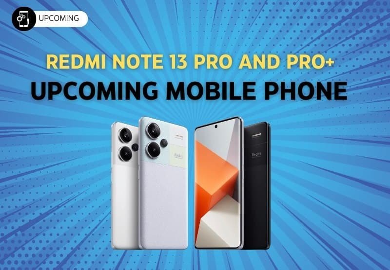 Redmi Note 13 Pro and Pro+