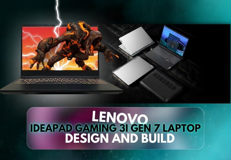 Lenovo IdeaPad Gaming 3i Gen 7 Laptop Design and Build